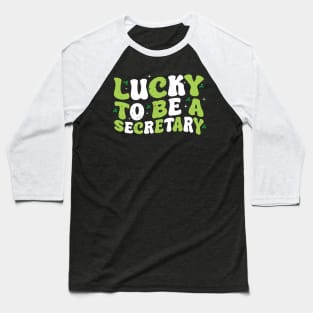 Funny Saying Lucky To Be A Secretary School St Patricks Day Baseball T-Shirt